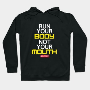 Run Your Body Not Your Mouth- Just Finish Hoodie